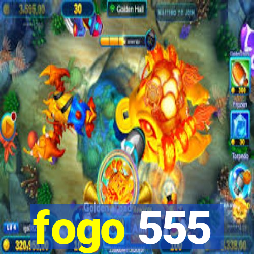 fogo 555